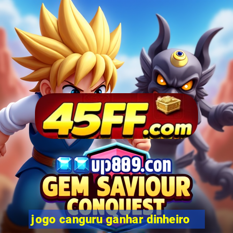 jogo canguru ganhar dinheiro
